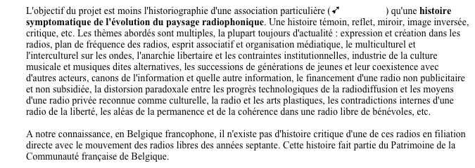 L'objectif du projet est moins l'historiographie d'une association particulière (ùradio Panik) qu'une histoire symptomatique de l'évolution du paysage radiophonique. Une histoire témoin, reflet, miroir, image inversée, critique, etc. Les thèmes abordés sont multiples, la plupart toujours d'actualité : expression et création dans les radios, plan de fréquence des radios, esprit associatif et organisation médiatique, le multiculturel et l'interculturel sur les ondes, l'anarchie libertaire et les contraintes institutionnelles, industrie de la culture musicale et musiques dites alternatives, les successions de générations de jeunes et leur coexistence avec d'autres acteurs, canons de l'information et quelle autre information, le financement d'une radio non publicitaire et non subsidiée, la distorsion paradoxale entre les progrès technologiques de la radiodiffusion et les moyens d'une radio privée reconnue comme culturelle, la radio et les arts plastiques, les contradictions internes d'une radio de la liberté, les aléas de la permanence et de la cohérence dans une radio libre de bénévoles, etc.

A notre connaissance, en Belgique francophone, il n'existe pas d'histoire critique d'une de ces radios en filiation directe avec le mouvement des radios libres des années septante. Cette histoire fait partie du Patrimoine de la Communauté française de Belgique. 